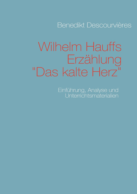 Wilhelm Hauffs Erzählung Das kalte Herz Wilhelm Hauffs Erzählung Das kalte Herz