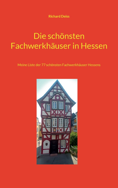 Die schönsten Fachwerkhäuser in Hessen Die schönsten Fachwerkhäuser in Hessen