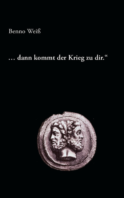 ... dann kommt der Krieg zu dir. ... dann kommt der Krieg zu dir.