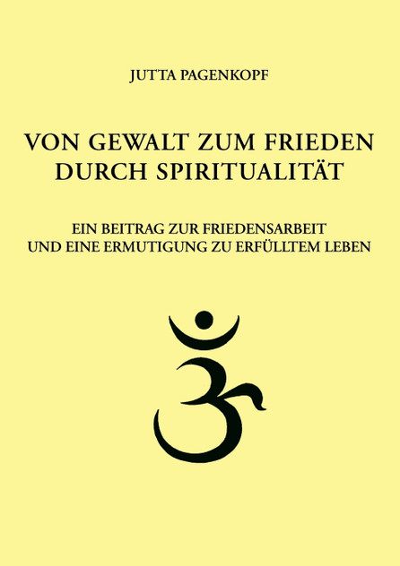 Von Gewalt zum Frieden durch Spiritualität Von Gewalt zum Frieden durch Spiritualität