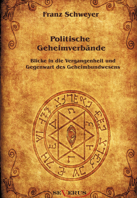Politische Geheimverbände - Freimaurer, Illuminaten, Rosenkreuzer u.a. Politische Geheimverbände - Freimaurer, Illuminaten, Rosenkreuzer u.a.