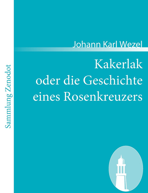 Kakerlak oder die Geschichte eines Rosenkreuzers Kakerlak oder die Geschichte eines Rosenkreuzers