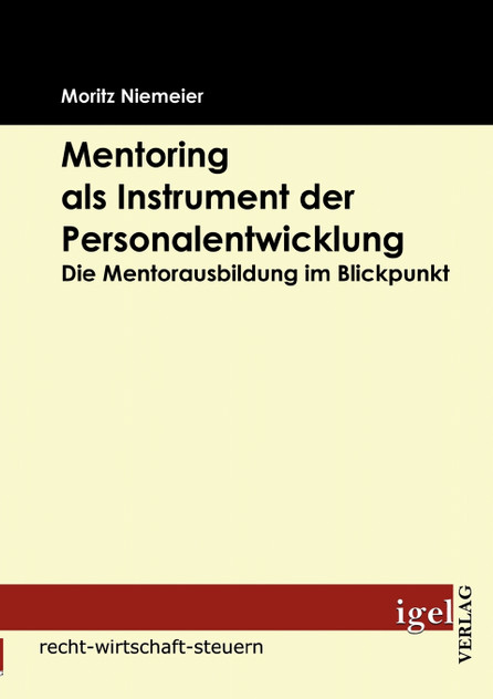 Mentoring als Instrument der Personalentwicklung Mentoring als Instrument der Personalentwicklung