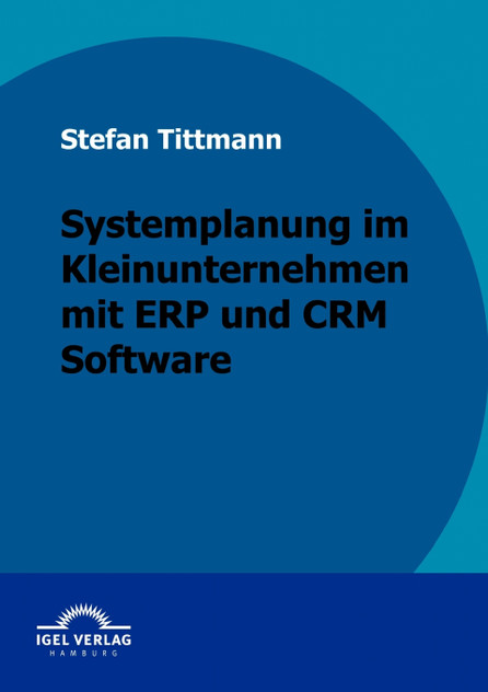 Systemplanung im Kleinunternehmen mit ERP und CRM Software