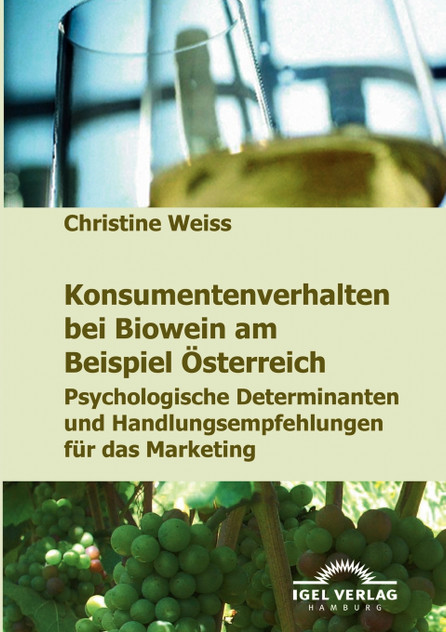 Konsumentenverhalten bei Biowein am Beispiel Österreich Konsumentenverhalten bei Biowein am Beispiel Österreich