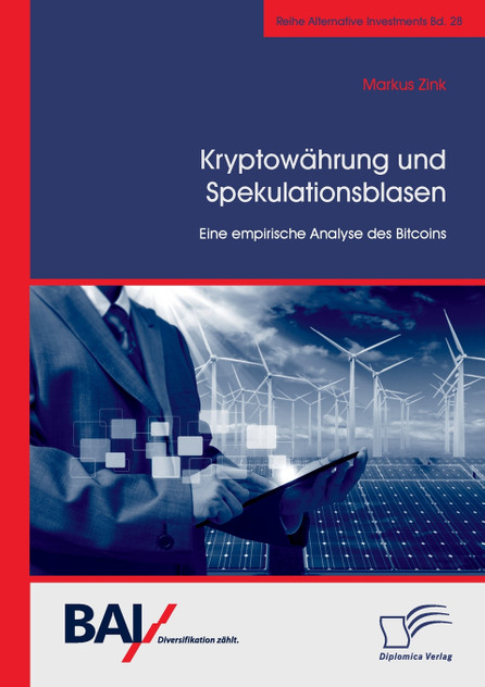 Kryptowährung und Spekulationsblasen. Eine empirische Analyse des Bitcoins Kryptowährung und Spekulationsblasen. Eine empirische Analyse des Bitcoins