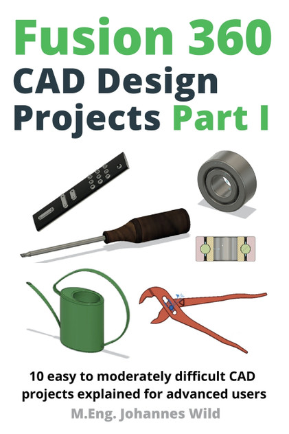 Fusion 360 | CAD Design Projects Part I Fusion 360 | CAD Design Projects Part I