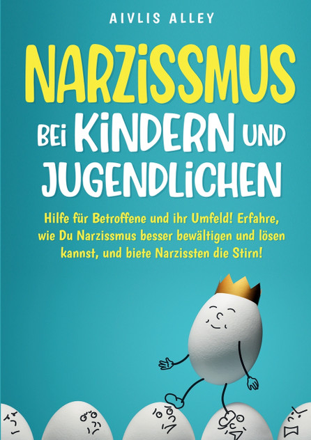 Narzissmus bei Kindern und Jugendlichen Narzissmus bei Kindern und Jugendlichen