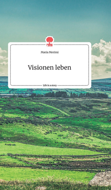 Visionen leben. Life is a Story - story.one Visionen leben. Life is a Story - story.one