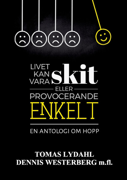 Livet kan vara skit eller provocerande enkelt. Livet kan vara skit eller provocerande enkelt.