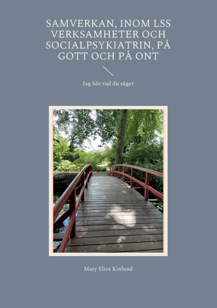 Samverkan, Inom LSS verksamheter och socialpsykiatrin, på gott och på ont Samverkan, Inom LSS verksamheter och socialpsykiatrin, på gott och på ont