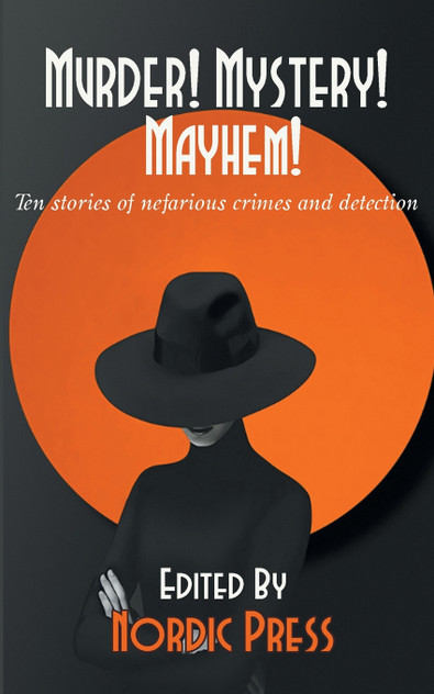 Murder! Mystery! Mayhem Murder! Mystery! Mayhem