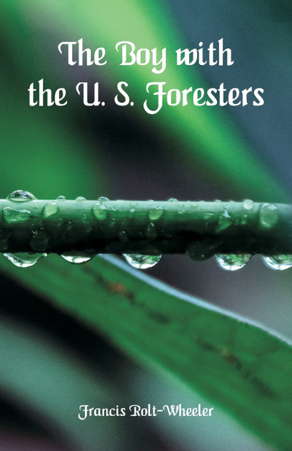 The Boy With the U. S. Foresters The Boy With the U. S. Foresters