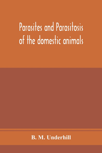 Parasites and parasitosis of the domestic animals Parasites and parasitosis of the domestic animals