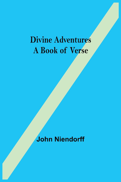 Divine Adventures A Book of Verse Divine Adventures A Book of Verse