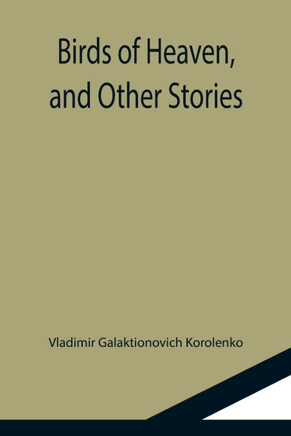 Birds of Heaven, and Other Stories Birds of Heaven, and Other Stories