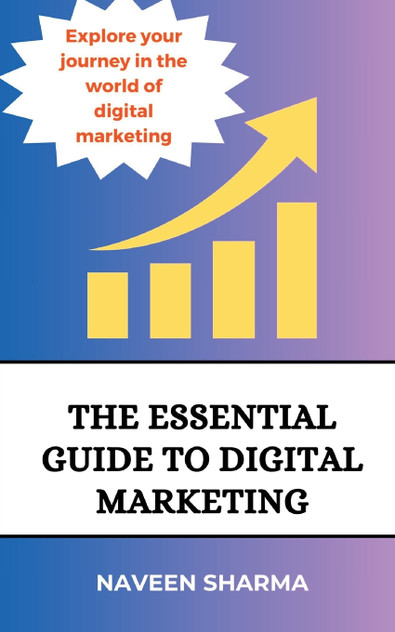 The Essential Guide to digital marketing