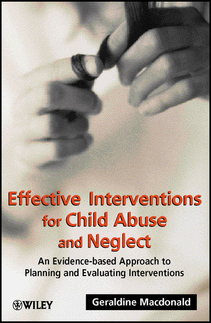 Effective Interventions for Child Abuse and Neglect