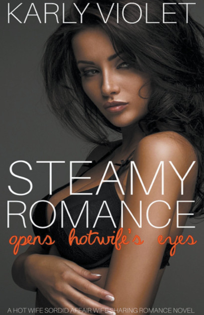 Steamy Romance Opens Hotwife's Eyes - A Hot Wife Sordid Affair Wife Sharing Romance Novel Steamy Romance Opens Hotwife's Eyes - A Hot Wife Sordid Affair Wife Sharing Romance Novel