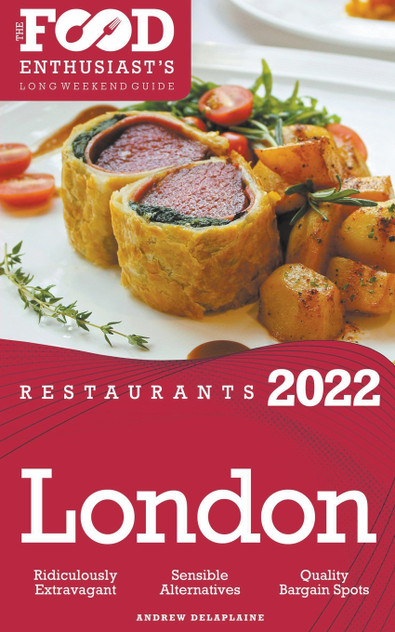 2022 London Restaurants - The Food Enthusiast’s Long Weekend Guide 2022 London Restaurants - The Food Enthusiast’s Long Weekend Guide