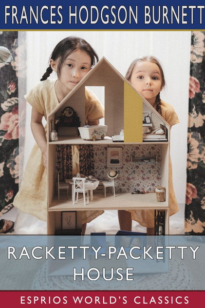Racketty-Packetty House (Esprios Classics) Racketty-Packetty House (Esprios Classics)