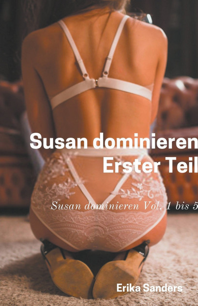 Susan dominieren. Erster Teil Susan dominieren. Erster Teil