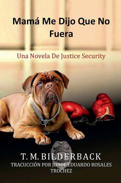 Mamá Me Dijo Que No Fuera - Una Novela De Justice Security Mamá Me Dijo Que No Fuera - Una Novela De Justice Security