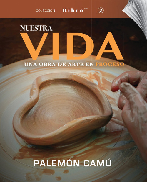Nuestra Vida Una Obra de Arte en Proceso Nuestra Vida Una Obra de Arte en Proceso