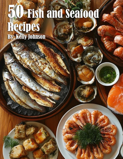 50 Fish and Seafood Recipes 50 Fish and Seafood Recipes