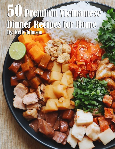 50 Premium Vietnamese Dinner Recipes for Home 50 Premium Vietnamese Dinner Recipes for Home