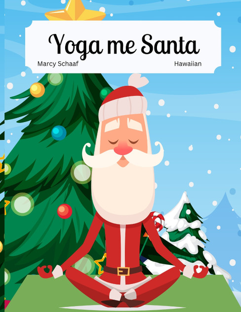 Yoga me Santa (Hawaiian) Yoga with Santa Yoga me Santa (Hawaiian) Yoga with Santa