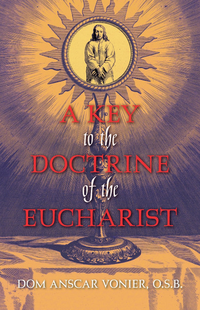 A Key to the Doctrine of the Eucharist A Key to the Doctrine of the Eucharist