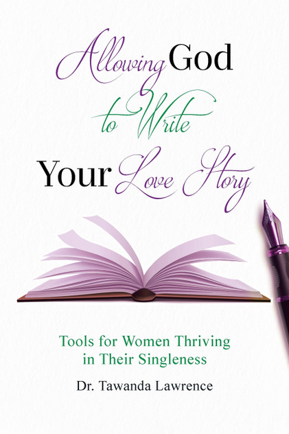 Allowing God to Write Your Love Story Allowing God to Write Your Love Story
