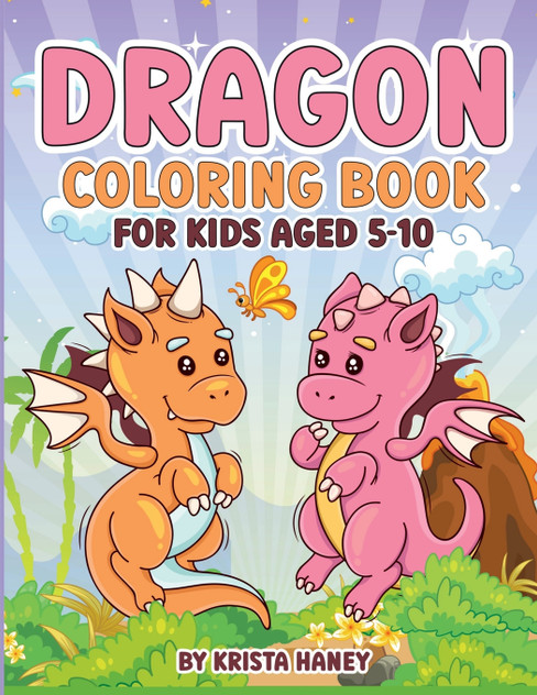Dragon Coloring book for kids Aged 5-10 Dragon Coloring book for kids Aged 5-10