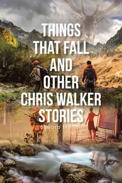 Things That Fall and Other Chris Walker Stories Things That Fall and Other Chris Walker Stories