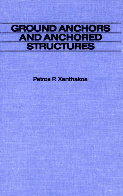 Ground Anchors and Anchored Structures Ground Anchors and Anchored Structures