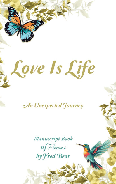 Love Is Life MANUSCRIPT BOOK of Poems Love Is Life MANUSCRIPT BOOK of Poems