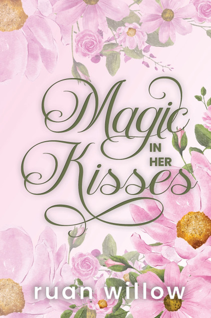 Magic In Her Kisses Magic In Her Kisses