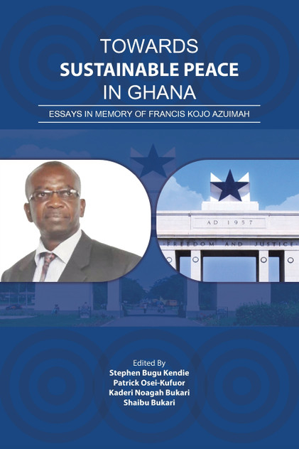 Towards Sustainable Peace in Ghana Towards Sustainable Peace in Ghana