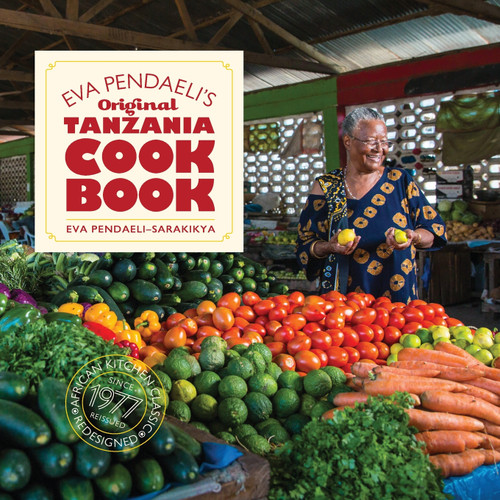 Eva Pendaeli's Original Tanzania Cookbook Eva Pendaeli's Original Tanzania Cookbook