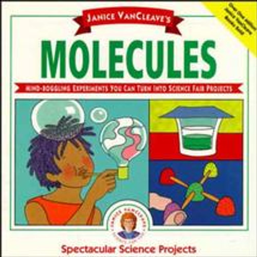 Janice VanCleave's Molecules Janice VanCleave's Molecules