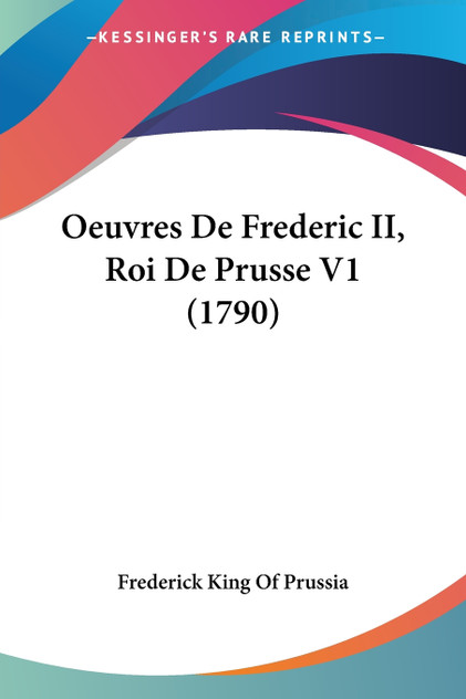 Oeuvres De Frederic II, Roi De Prusse V1 (1790)