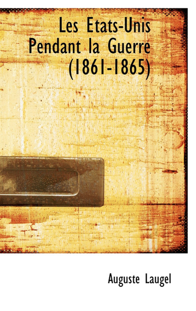 Les États-Unis Pendant la Guerre (1861-1865) Les États-Unis Pendant la Guerre (1861-1865)