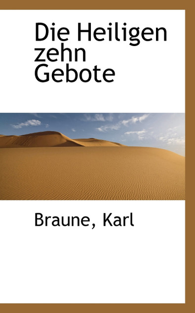 Die Heiligen zehn Gebote Die Heiligen zehn Gebote