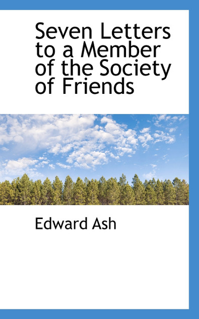Seven Letters to a Member of the Society of Friends