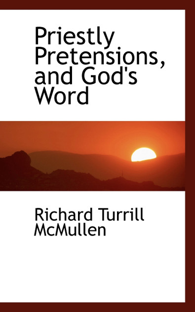 Priestly Pretensions, and God's Word