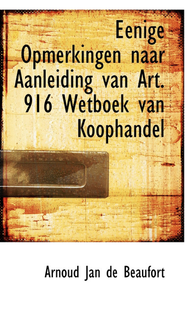 Eenige Opmerkingen naar Aanleiding van Art. 916 Wetboek van Koophandel Eenige Opmerkingen naar Aanleiding van Art. 916 Wetboek van Koophandel