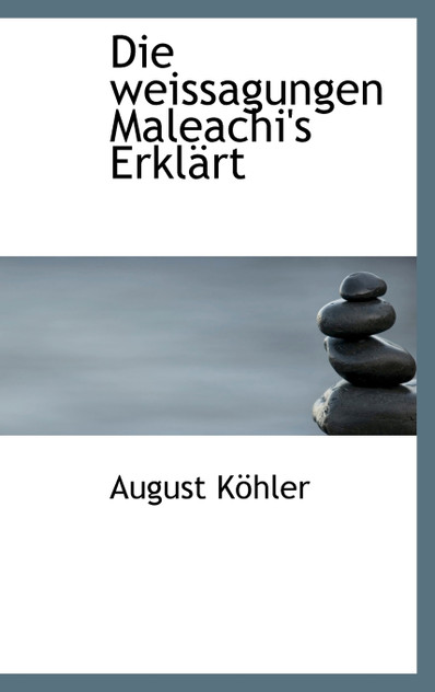 Die weissagungen Maleachi's Erklärt