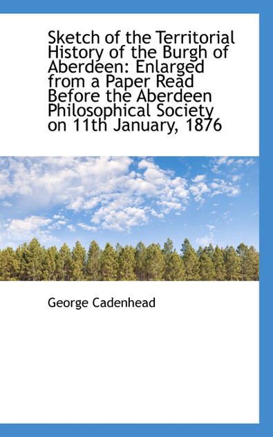 Sketch of the Territorial History of the Burgh of Aberdeen