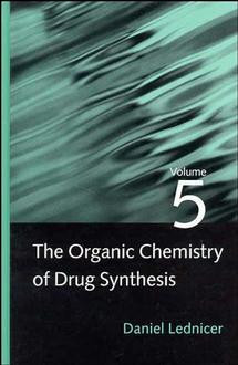 The Organic Chemistry of Drug Synthesis, Volume 5